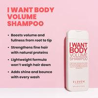 Eleven I Want Body Volume Shampoo 300ml